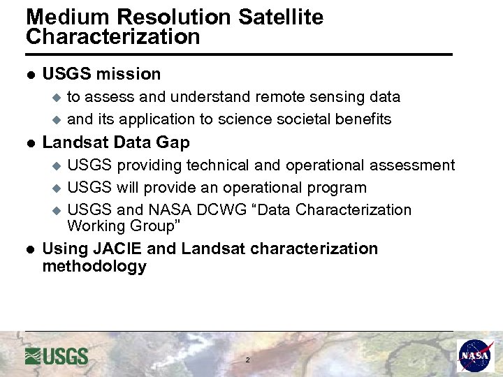 Medium Resolution Satellite Characterization l USGS mission to assess and understand remote sensing data