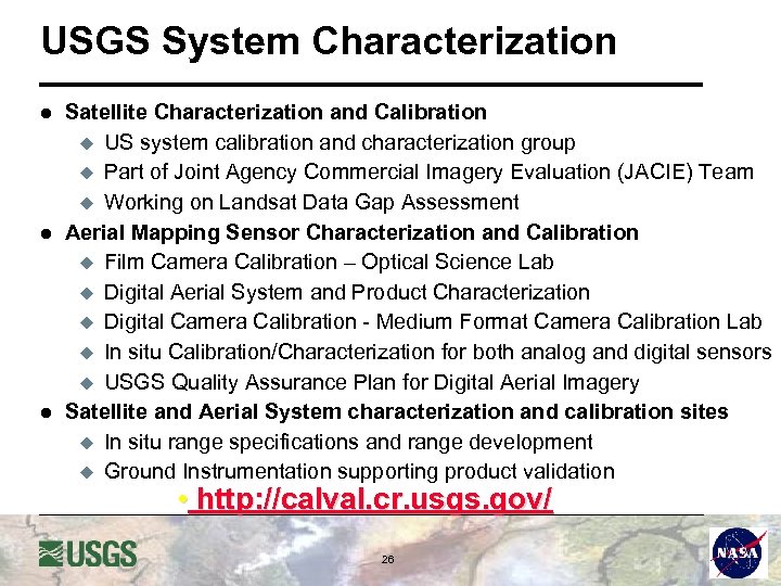 USGS System Characterization l l l Satellite Characterization and Calibration u US system calibration
