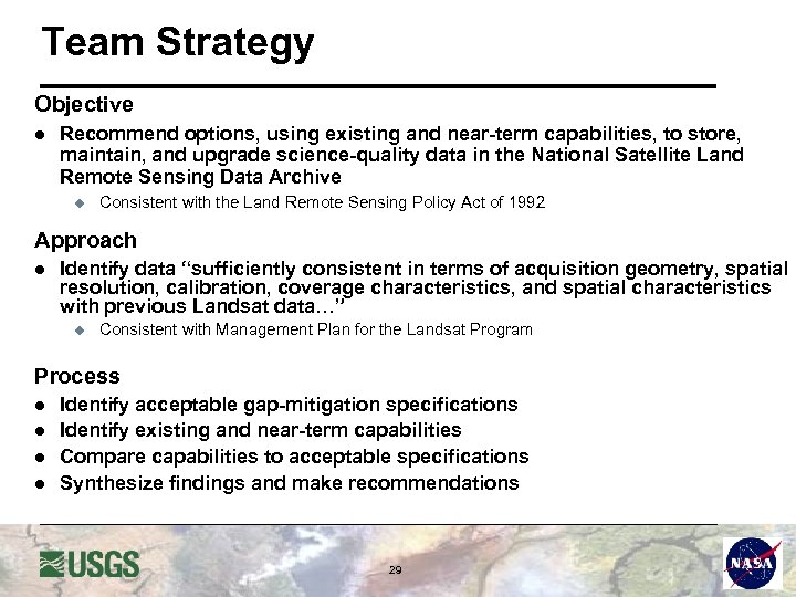 Team Strategy Objective l Recommend options, using existing and near-term capabilities, to store, maintain,