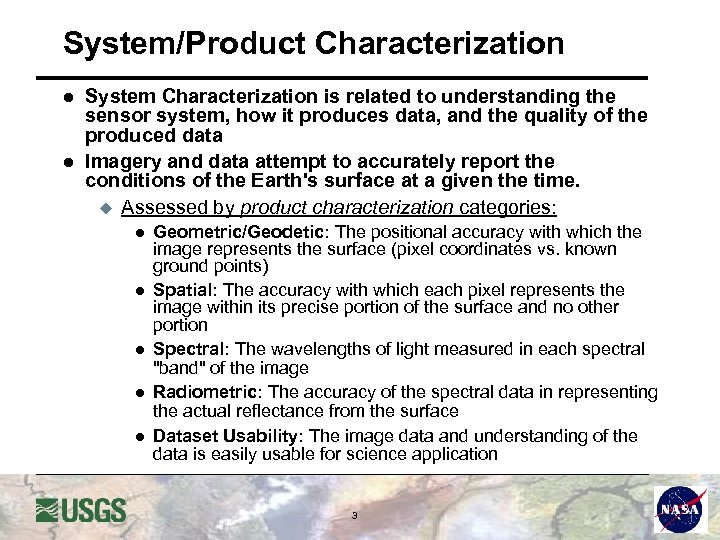 System/Product Characterization l l System Characterization is related to understanding the sensor system, how