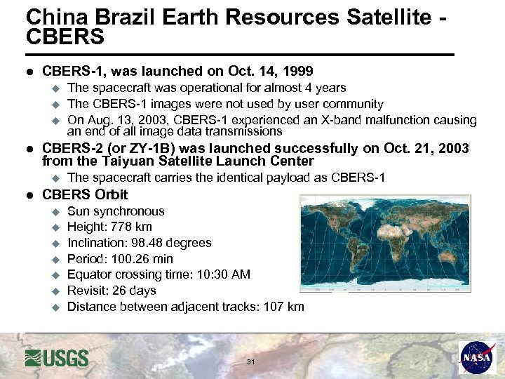 China Brazil Earth Resources Satellite CBERS l CBERS-1, was launched on Oct. 14, 1999
