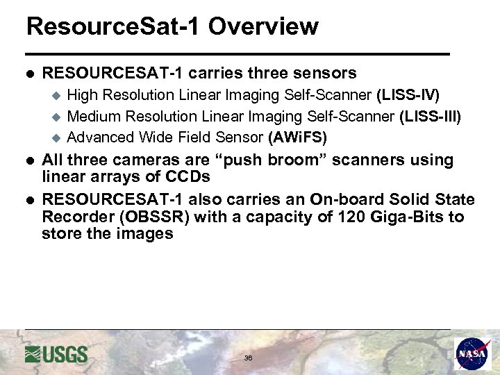 Resource. Sat-1 Overview l RESOURCESAT-1 carries three sensors u u u l l High