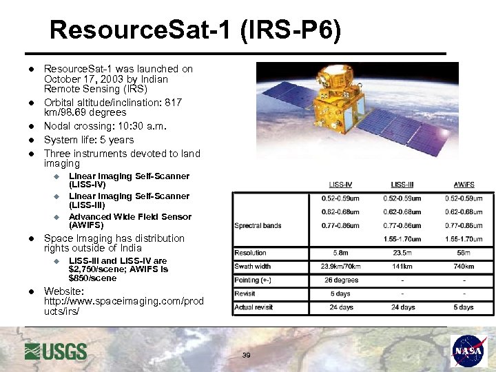 Resource. Sat-1 (IRS-P 6) l l l Resource. Sat-1 was launched on October 17,