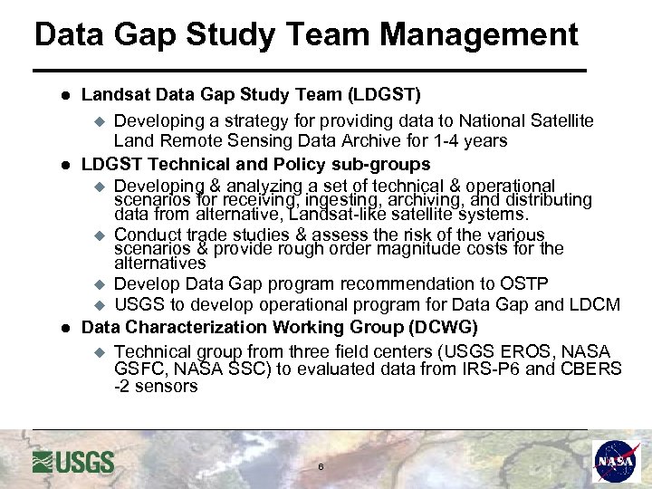 Data Gap Study Team Management l l l Landsat Data Gap Study Team (LDGST)