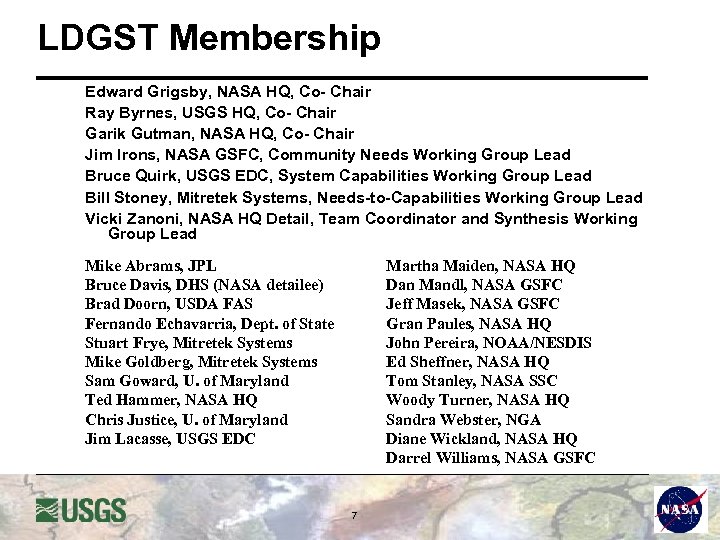 LDGST Membership Edward Grigsby, NASA HQ, Co- Chair Ray Byrnes, USGS HQ, Co- Chair