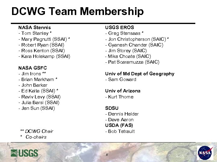 DCWG Team Membership NASA Stennis - Tom Stanley * - Mary Pagnutti (SSAI) *