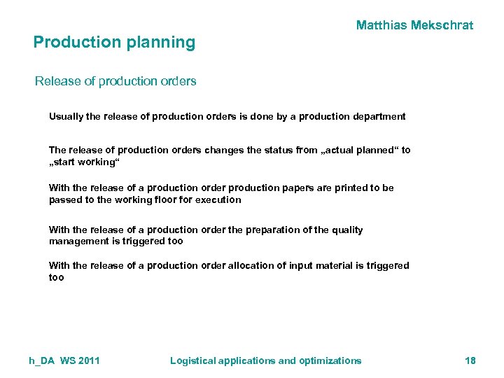 Matthias Mekschrat Production planning Release of production orders Usually the release of production orders