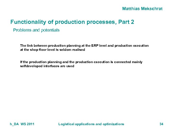 Matthias Mekschrat Functionality of production processes, Part 2 Problems and potentials The link between