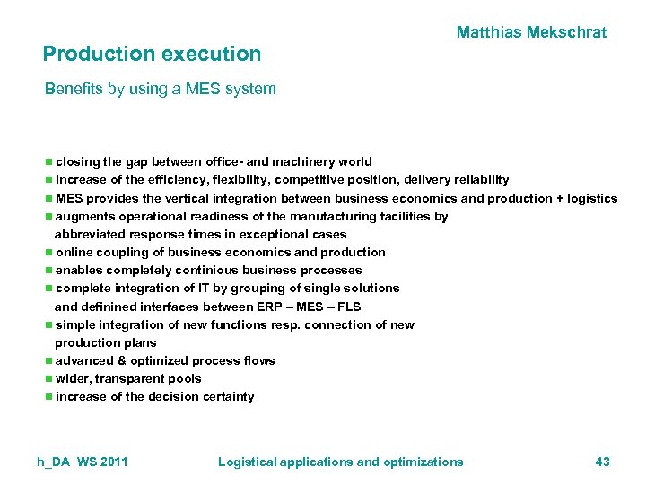 Matthias Mekschrat Production execution Benefits by using a MES system n closing the gap