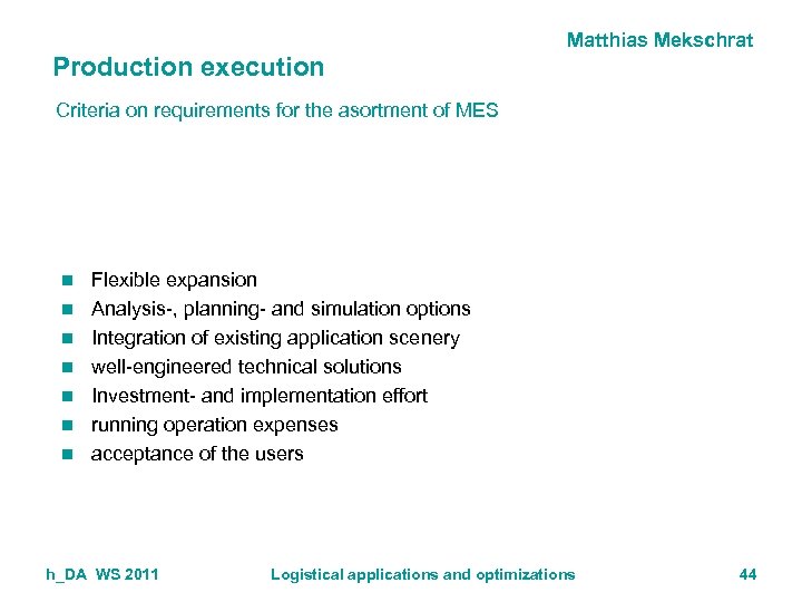 Matthias Mekschrat Production execution Criteria on requirements for the asortment of MES n n
