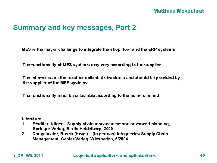 Matthias Mekschrat Summary and key messages, Part 2 MES is the mayor challenge to