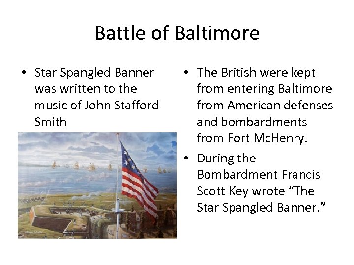 Battle of Baltimore • Star Spangled Banner was written to the music of John