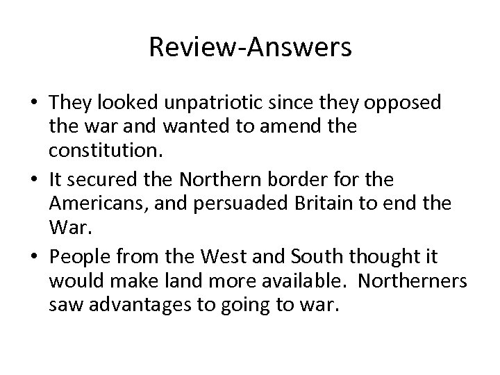 Review-Answers • They looked unpatriotic since they opposed the war and wanted to amend