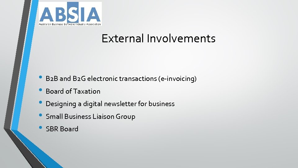 External Involvements • B 2 B and B 2 G electronic transactions (e-invoicing) •