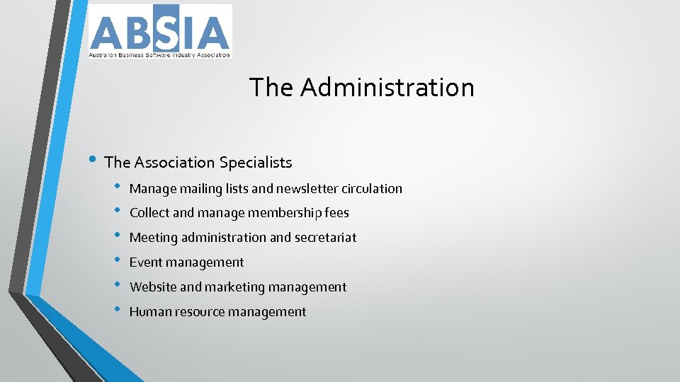 The Administration • The Association Specialists • • • Manage mailing lists and newsletter