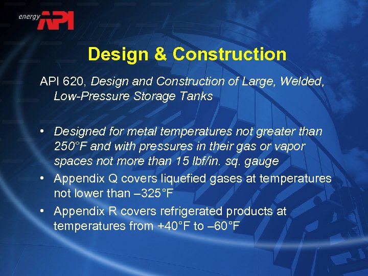Design & Construction API 620, Design and Construction of Large, Welded, Low-Pressure Storage Tanks