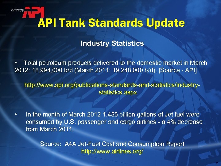 API Tank Standards Update Industry Statistics • Total petroleum products delivered to the domestic