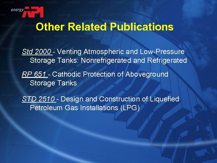 Other Related Publications Std 2000 - Venting Atmospheric and Low-Pressure Storage Tanks: Nonrefrigerated and