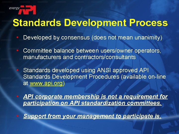 Standards Development Process • Developed by consensus (does not mean unanimity) • Committee balance