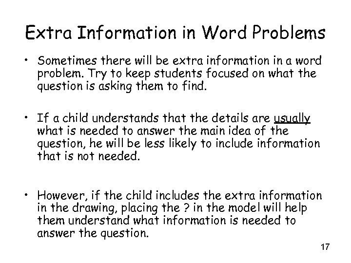 Extra Information in Word Problems • Sometimes there will be extra information in a