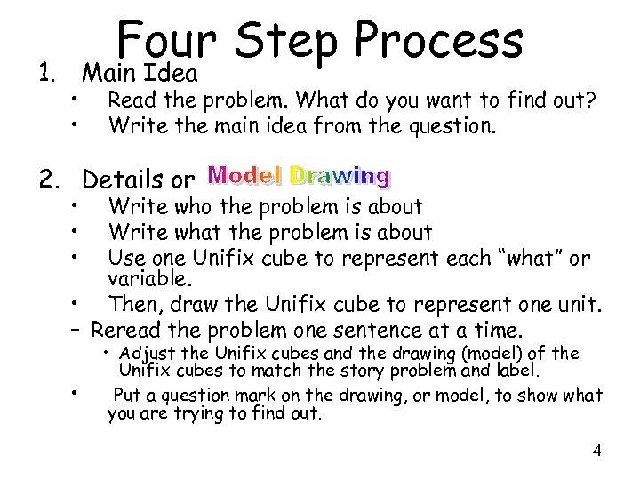 Four Step Process 1. Main Idea • • Read the problem. What do you