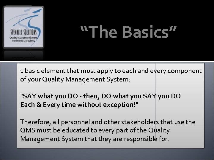 “The Basics” 1 basic element that must apply to each and every component of