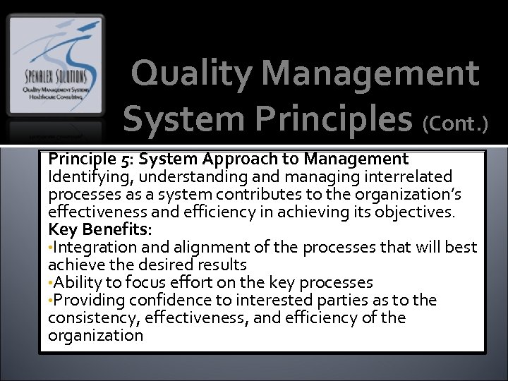 Quality Management System Principles (Cont. ) Principle 5: System Approach to Management Identifying, understanding