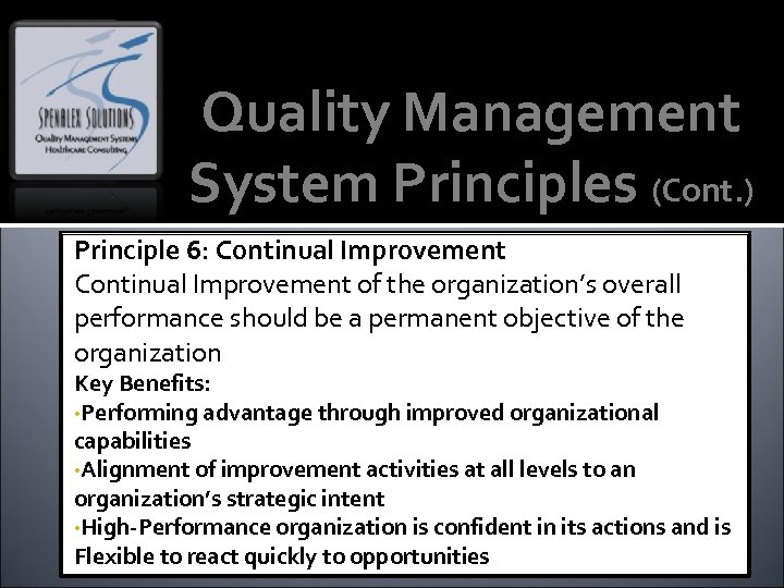 Quality Management System Principles (Cont. ) Principle 6: Continual Improvement of the organization’s overall