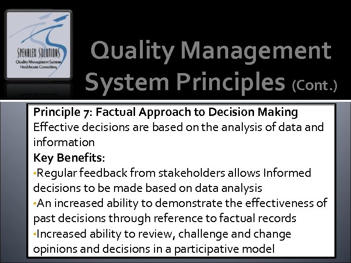 Quality Management System Principles (Cont. ) Principle 7: Factual Approach to Decision Making Effective