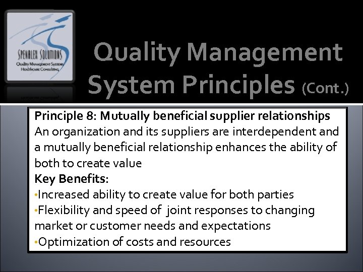 Quality Management System Principles (Cont. ) Principle 8: Mutually beneficial supplier relationships An organization