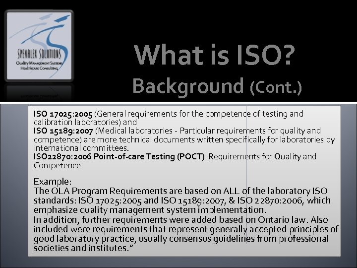 What is ISO? Background (Cont. ) ISO 17025: 2005 (General requirements for the competence