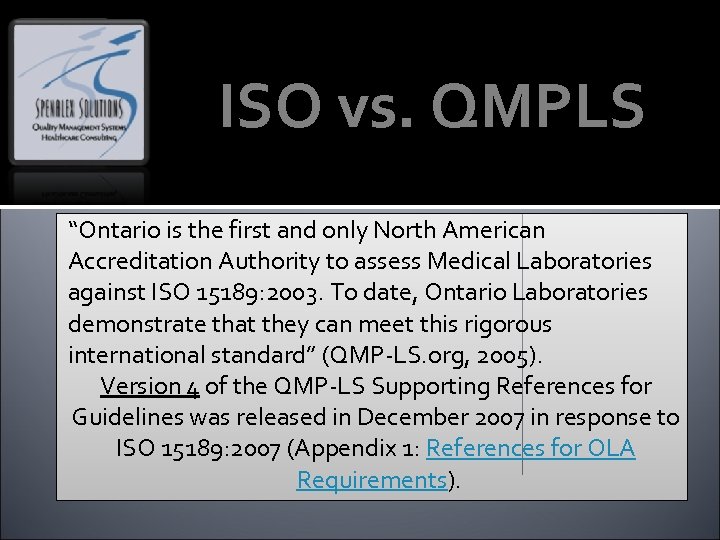 ISO vs. QMPLS “Ontario is the first and only North American Accreditation Authority to