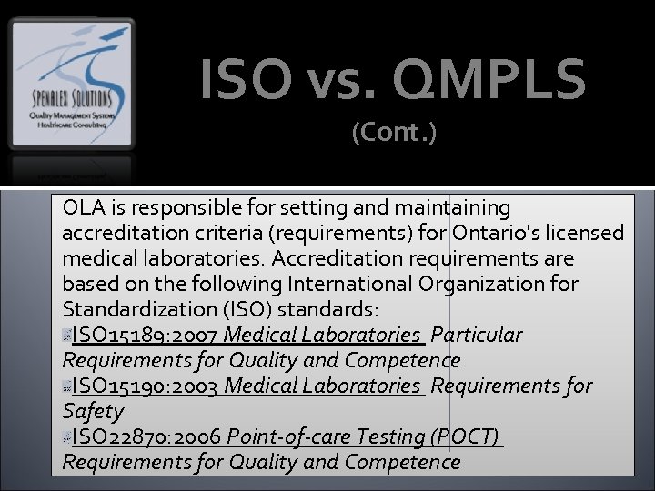 ISO vs. QMPLS (Cont. ) OLA is responsible for setting and maintaining accreditation criteria