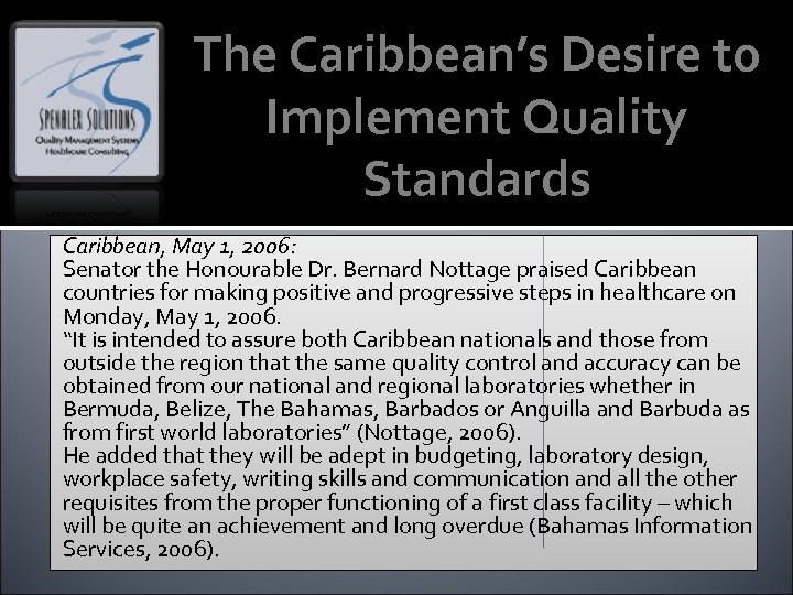 The Caribbean’s Desire to Implement Quality Standards Caribbean, May 1, 2006: Senator the Honourable