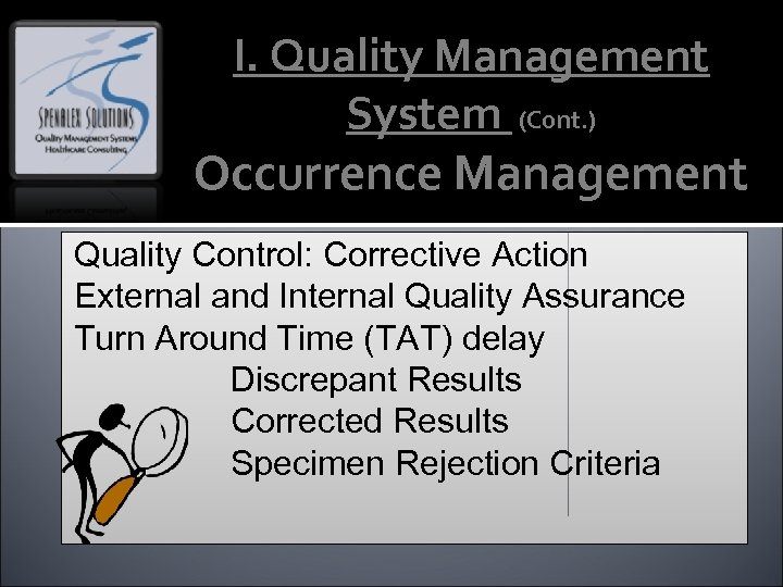 I. Quality Management System (Cont. ) Occurrence Management Quality Control: Corrective Action External and