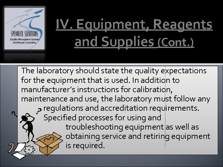 IV. Equipment, Reagents and Supplies (Cont. ) The laboratory should state the quality expectations