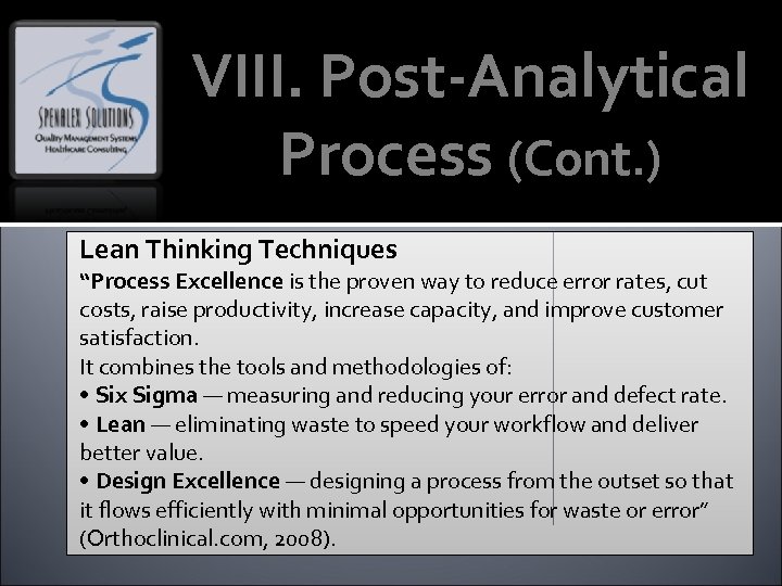 VIII. Post-Analytical Process (Cont. ) Lean Thinking Techniques “Process Excellence is the proven way