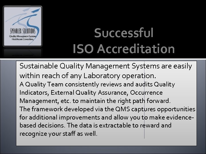 Successful ISO Accreditation Sustainable Quality Management Systems are easily within reach of any Laboratory