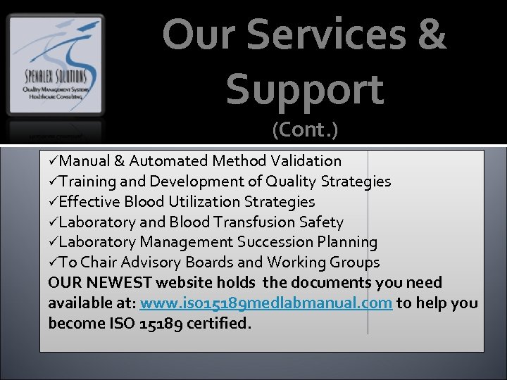 Our Services & Support (Cont. ) üManual & Automated Method Validation üTraining and Development