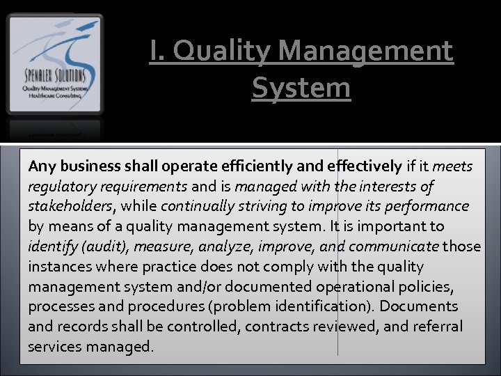 I. Quality Management System Any business shall operate efficiently and effectively if it meets