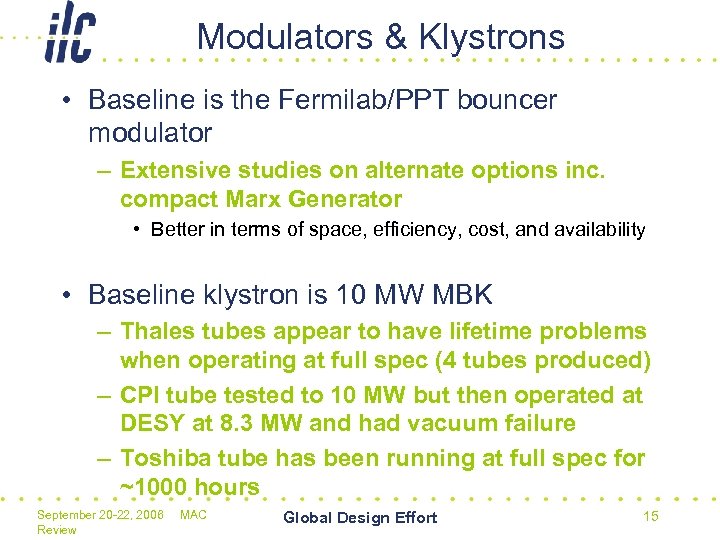 Modulators & Klystrons • Baseline is the Fermilab/PPT bouncer modulator – Extensive studies on
