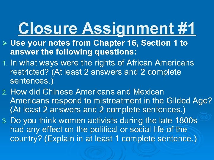 Closure Assignment #1 Use your notes from Chapter 16, Section 1 to answer the
