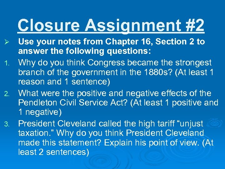Closure Assignment #2 Use your notes from Chapter 16, Section 2 to answer the