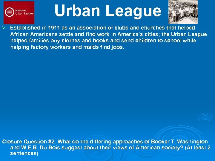 Urban League Ø Established in 1911 as an association of clubs and churches that