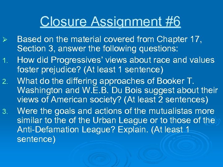 Closure Assignment #6 Based on the material covered from Chapter 17, Section 3, answer