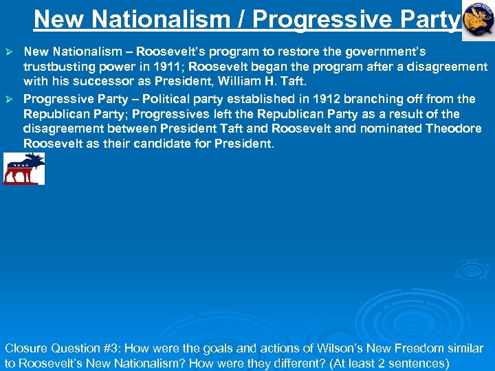 New Nationalism / Progressive Party New Nationalism – Roosevelt’s program to restore the government’s