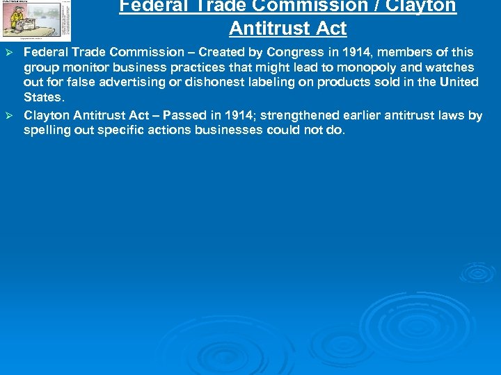 Federal Trade Commission / Clayton Antitrust Act Federal Trade Commission – Created by Congress