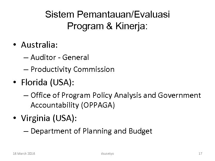 Sistem Pemantauan/Evaluasi Program & Kinerja: • Australia: – Auditor - General – Productivity Commission