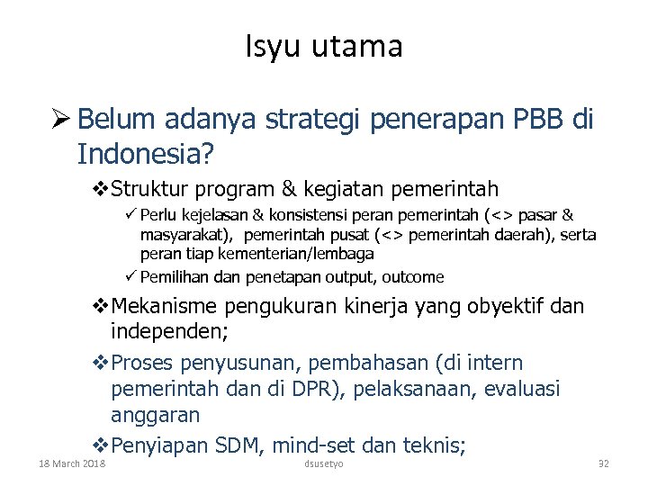 Isyu utama Ø Belum adanya strategi penerapan PBB di Indonesia? v. Struktur program &