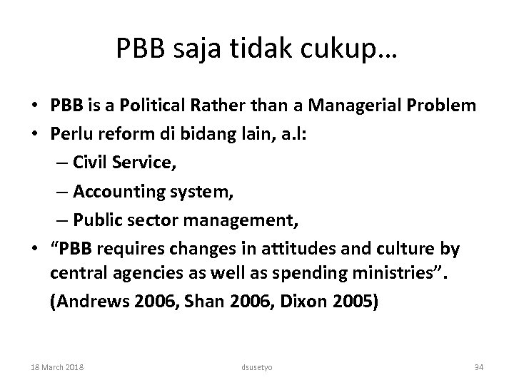 PBB saja tidak cukup… • PBB is a Political Rather than a Managerial Problem